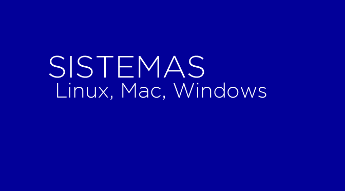 Sistemas Operativos Linux, Mac, Windows
